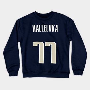 Luka Doncic 'Halleluka' Nickname Jersey - Dallas Mavericks Crewneck Sweatshirt